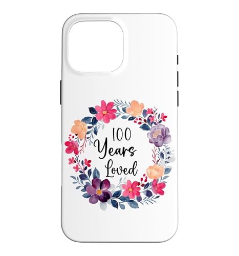 100 Years Loved Floral 100th Birthday Men Women Anniversary �X�}�z�P�[�X iPhone 16 Pro Max �p