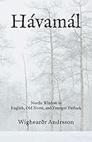 Hávamál: Nordic Wisdom in English, Old Norse, and Younger Futhark 1089325835 Book Cover