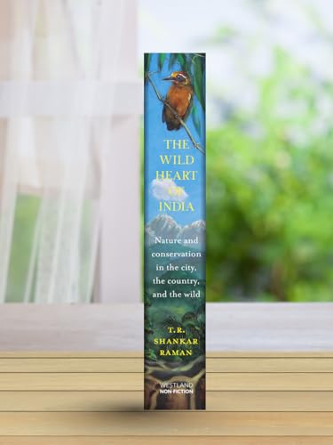 Image of The Wild Heart of India: Nature and Conservation in the City, the Country, and the Wild