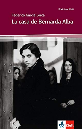 La casa de Bernarda Alba: Schulausgabe für das Niveau B2. Spanischer Originaltext mit Annotationen La casa de Bernarda Alba: Schulausgabe für das Niveau B2. Spanischer Originaltext mit Annotationen