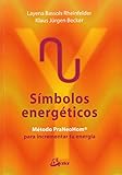 S&Atilde;&shy;mbolos energ&Atilde;&copy;ticos: M&Atilde;&copy;todo PraNeoHom para liberar tu energ&Atilde;&shy;a (Salud natural) (Spanish Edition)