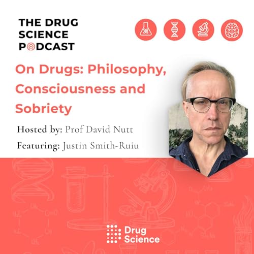 144. On Drugs: Philosophy, Consciousness and Sobriety with Justin Smith-Ruiu