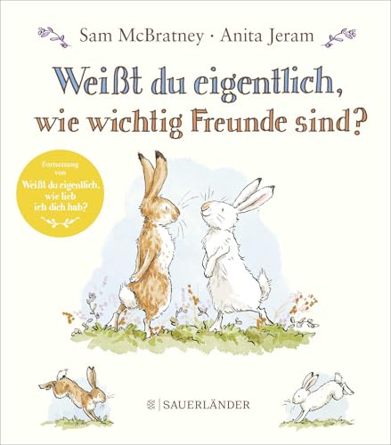 Weißt du eigentlich, wie wichtig Freunde sind?: Bilderbuch zum Thema Freundschaft von 'Weißt du eigentlich, wie lieb ich dich hab?' │ Ab 4 Jahre