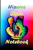  hippies style notebook: hippies style notebook amazing hippies gift notebook (blank lined page ) 120 page with amazing cover Dreams and Ideas (Vintage 1960s Tie Dye Notebook Hippie Style)