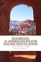 Doorways: 54 Affirmations for Suicide Inoculation: Expanded Edition: 30 More Affirmations 1491218193 Book Cover