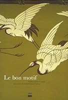 Le bon motif : Papiers peints et tissus. Les trésors de la Bibliothèque Forney 2843311330 Book Cover