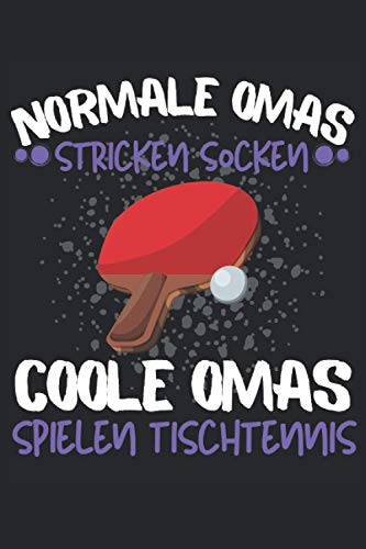 COOLE OAS SPIELEN TISCHTENNIS!: Notizbuch A5, 120 Seiten, LINIERT - Lustiges Tischtennis Spruch Motiv für Tischtennisspielerinnen! Super als ... Super Geschenkidee für TT-Spielerin!