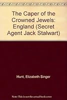The Caper of the Crowned Jewels: England (Secret Agent Jack Stalwart) 1435237951 Book Cover