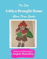 The Day Ashlyn Brought Home More Than Books 1950894525 Book Cover