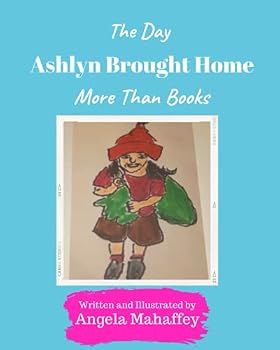Paperback The Day Ashlyn Brought Home More Than Books Book