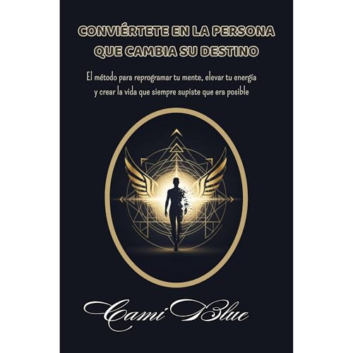 Convi&eacute;rtete en la persona que cambia su destino Audiolibro Por Cami Blue arte de portada