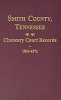 Smith County, TN. Chancery Court Records, 1824-1871 0893087491 Book Cover