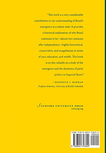 The Party of Order: The Conservatives, the State, and Slavery in the Brazilian Monarchy, 1831-1871