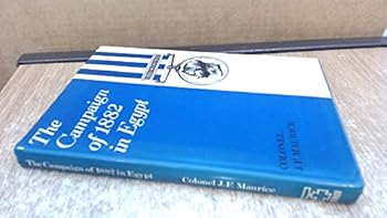 Military History of The Campaign of 1882 in Egypt: Prepared in the Intelligence Branch of the War Officer