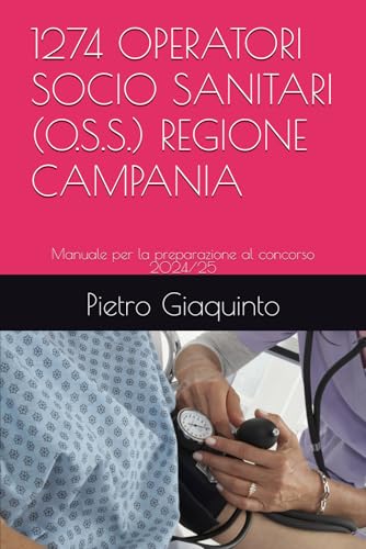 1274 OPERATORI SOCIO SANITARI (O.S.S.) REGIONE CAMPANIA: Manuale per la preparazione al concorso 2024/25: 32