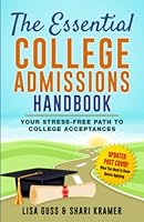 The Essential College Admissions Handbook: Your Stress-Free Path to College Acceptances 1793436126 Book Cover
