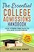 The Essential College Admissions Handbook: Your Stress-Free Path to College Acceptances