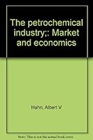 The petrochemical industry;: Market and economics B0006BYQWQ Book Cover