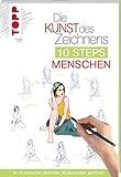 menschen zeichnen schritt für schritt  Die Kunst des Zeichnens 10 Steps - Menschen: In 10 einfachen Schritten 30 Menschen zeichnen