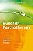 Buddhist Psychotherapy: A Guideline for Positive Changes