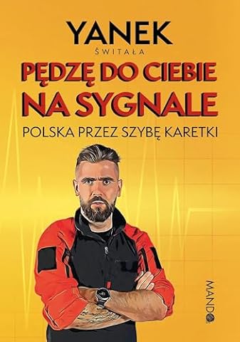 Pędzę do Ciebie na sygnale: Polska przez szybę karetki