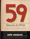 59 Reasons to Write: Mini-Lessons, Prompts, and Inspiration for Teachers