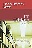 I'm Sticking to It: Selections from a Life of Writing 1696045185 Book Cover