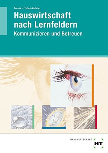 Preisvergleich Produktbild Hauswirtschaft nach Lernfeldern: Kommunizieren und Betreuen