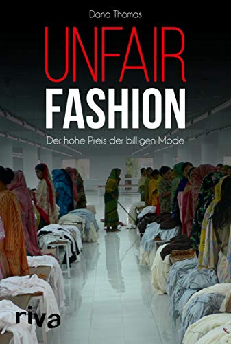 Unfair Fashion: Der hohe Preis der billigen Mode (German Edition)