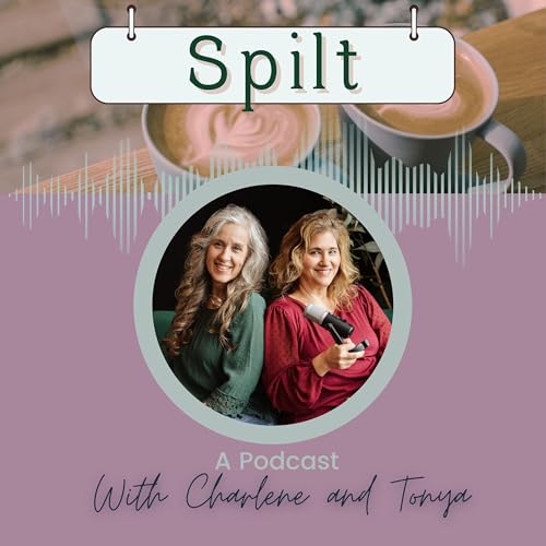 Couverture de Spilt: A Podcast with Charlene and Tonya