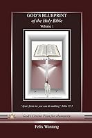 God's Blueprint of the Holy Bible 1505604680 Book Cover