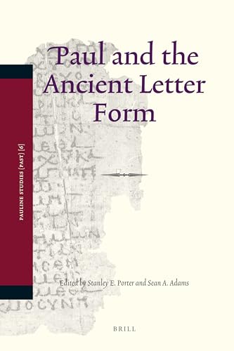 Paul and the Ancient Letter Form (Pauline Studies, 6)