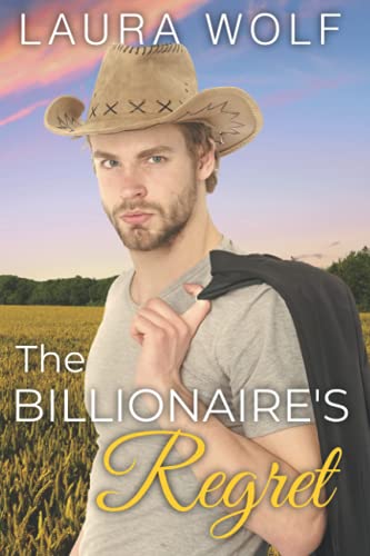 The Billionaire's Regret: A Sweet Single Dad Second Chance Romance (The Crypto-Billionaire Brotherhood)