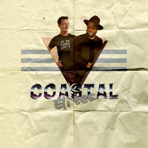 AND THE OSCAR GOES TO... THESE HANDS! &bull; Coastal Elites - Season 1: Episode 00 (REBROADCAST) copertina