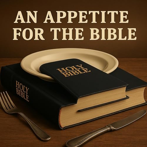 A Healthy Appetite for the Word of God !#podcast #bible #jesus #spiritual #forgiving #jesuslovesyou