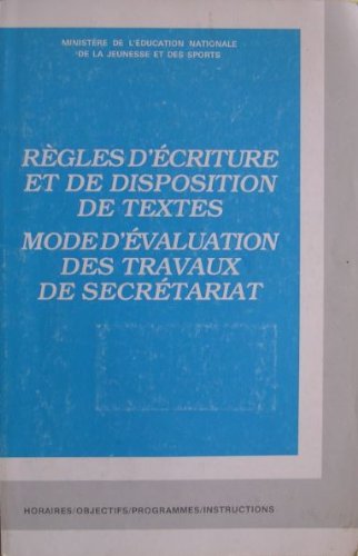 Règles d'écriture et de disposition de textes. Mode d'évaluation des travaux de Secrétariat