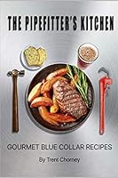 The Pipe Fitter's Kitchen 1520349882 Book Cover