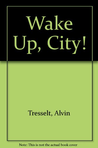 Wake Up, City! 0688086535 Book Cover