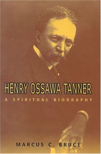 Henry Ossawa Tanner: A Spiritual Biography