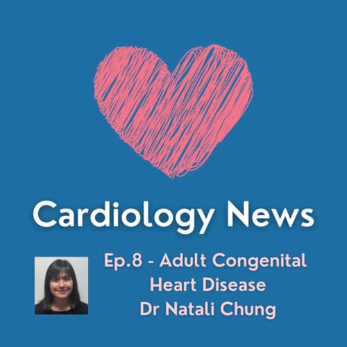 Episode 8 - Adult Congenital Heart Disease