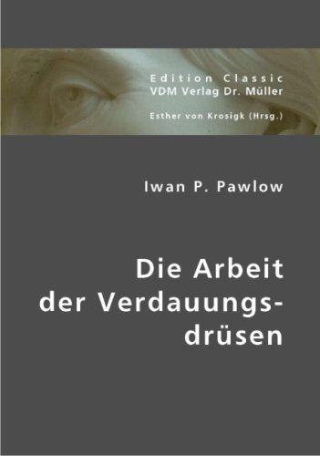 Preisvergleich Produktbild Iwan P. Pawlow: Die Arbeit der Verdauungsdrüsen