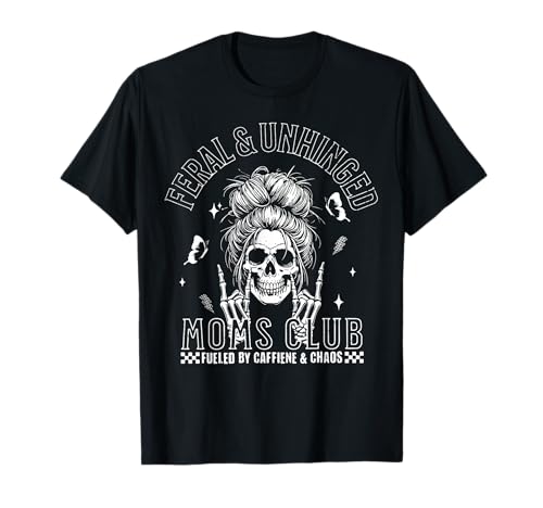 Funny Feral and Unhinged Moms Club Skeleton Coffee Mom Girls T-Shirt