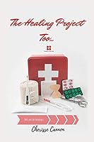 The Healing Project Too...: Not Just For Break Ups 1696468868 Book Cover