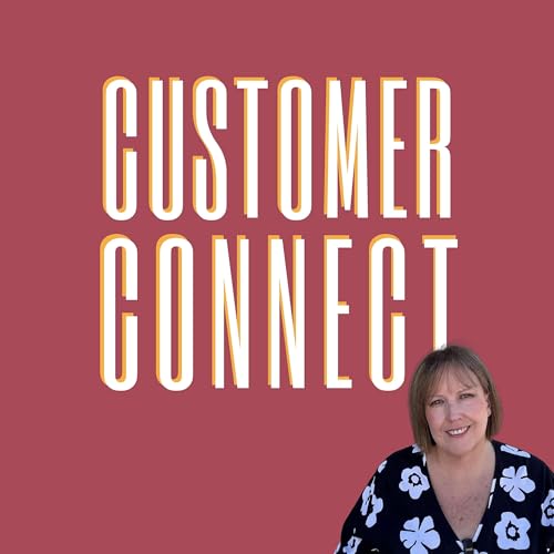 Customer Connect: A Customer Experience Podcast for Small Business Owners cover art