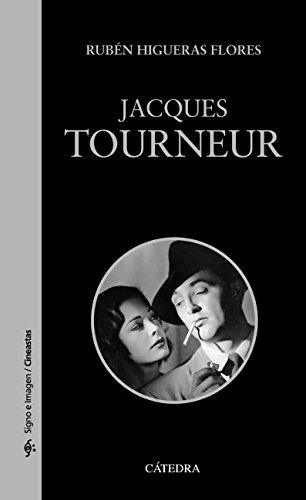 Jacques Tourneur (Signo e imagen - Signo e imagen. Cineastas) Jacques Tourneur (Signo e imagen - Signo e imagen. Cineastas)
