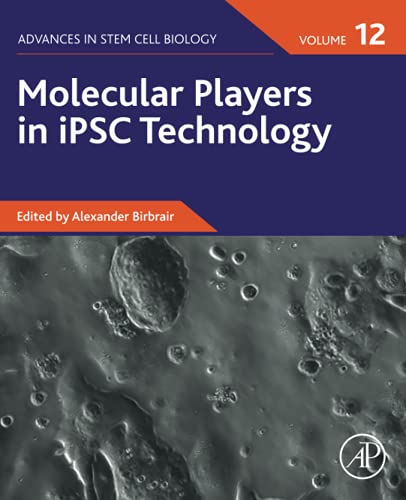 Molecular Players in iPSC Technology (Volume 12) (Advances in Stem Cell Biology, Volume 12)