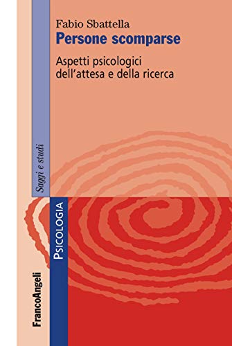 Persone scomparse. Aspetti psicologici dell'attesa e della ricer