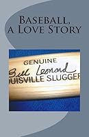 Baseball a Love Story 1508746508 Book Cover