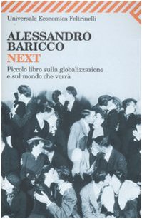 Next. Piccolo libro sulla globalizzazione e sul mondo che verrà