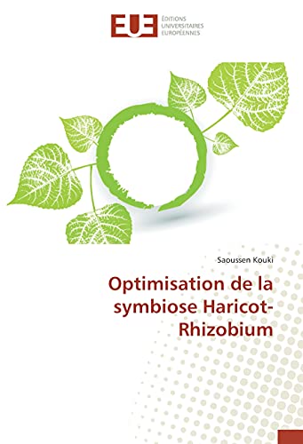 Optimisation de la symbiose Haricot-Rhizobium (Omn.Univ.Europ.) (French Edition)
